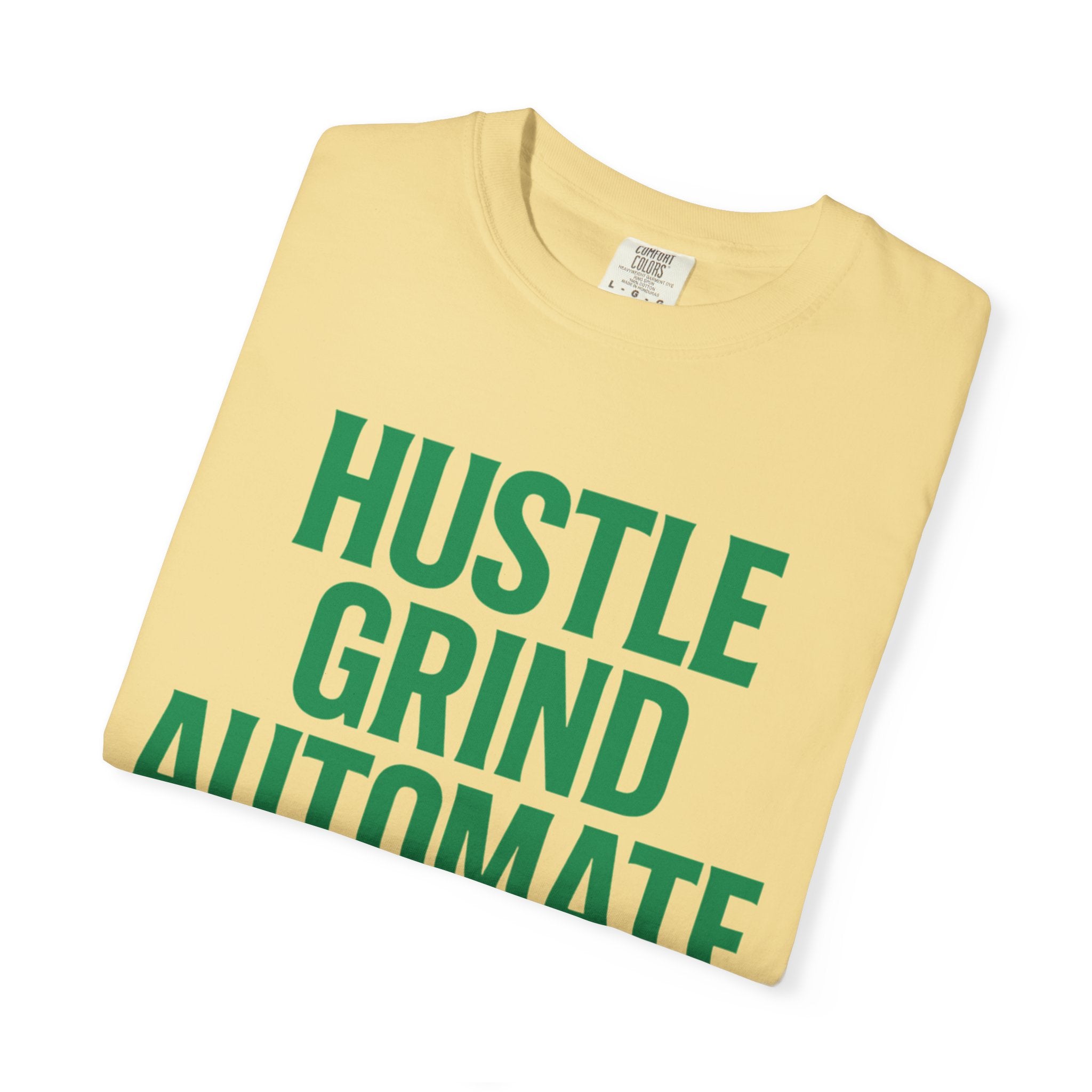 Motivational T-shirt, Hustle Grind Automate Shirt, Gift for Entrepreneurs, Affirmation Apparel, Work From Home Clothing