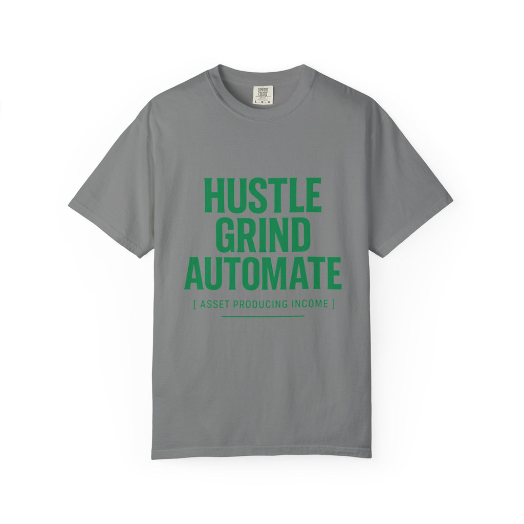 Hustle Grind T-Shirt | Unisex Garment-Dyed Tee for Entrepreneurs, Motivation Wear, Casual Street Style, Gift for Hustlers