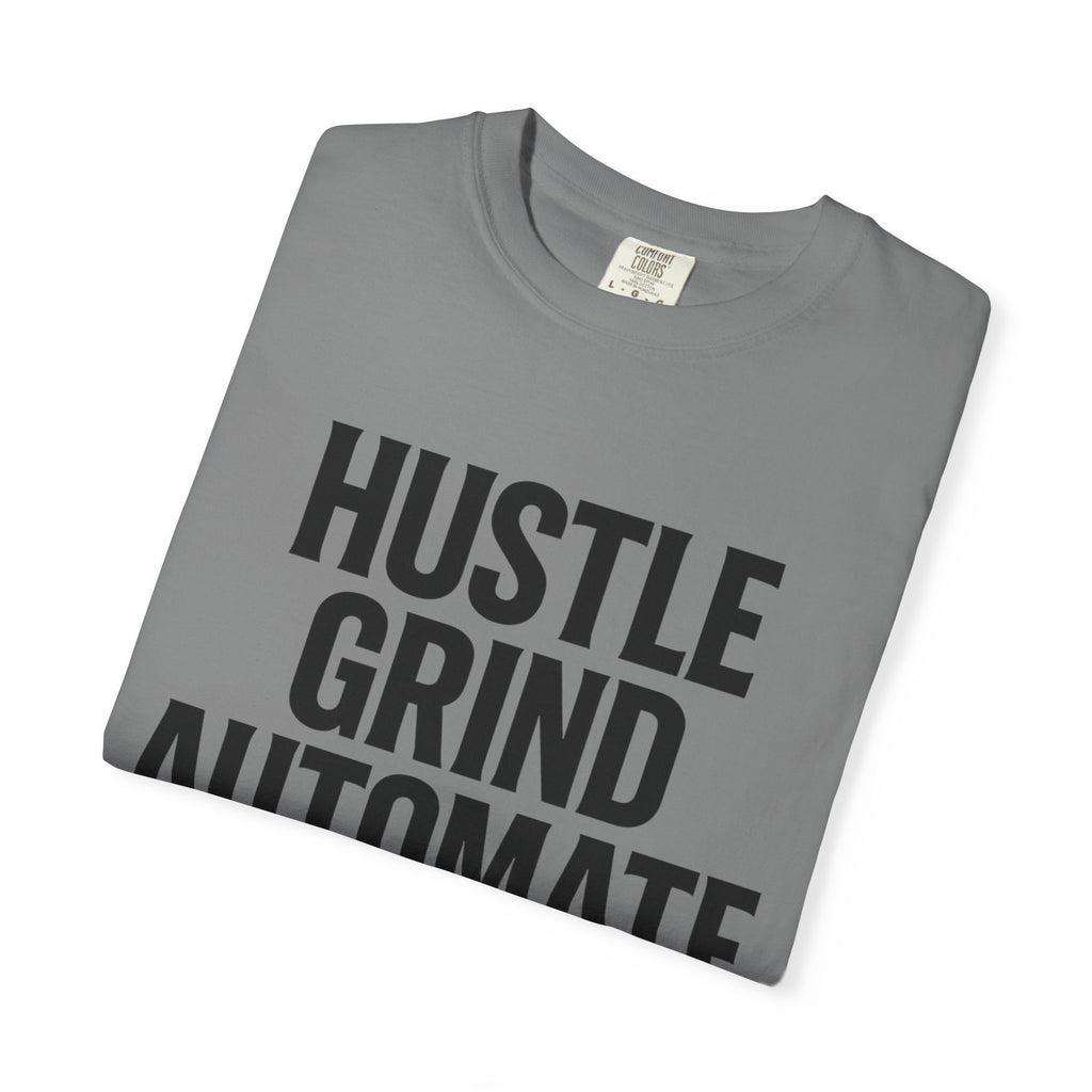 Motivational Unisex T-Shirt | Hustle Grind Automate, Inspirational Apparel, Casual Wear, Gift for Entrepreneurs, Hustler Outfit