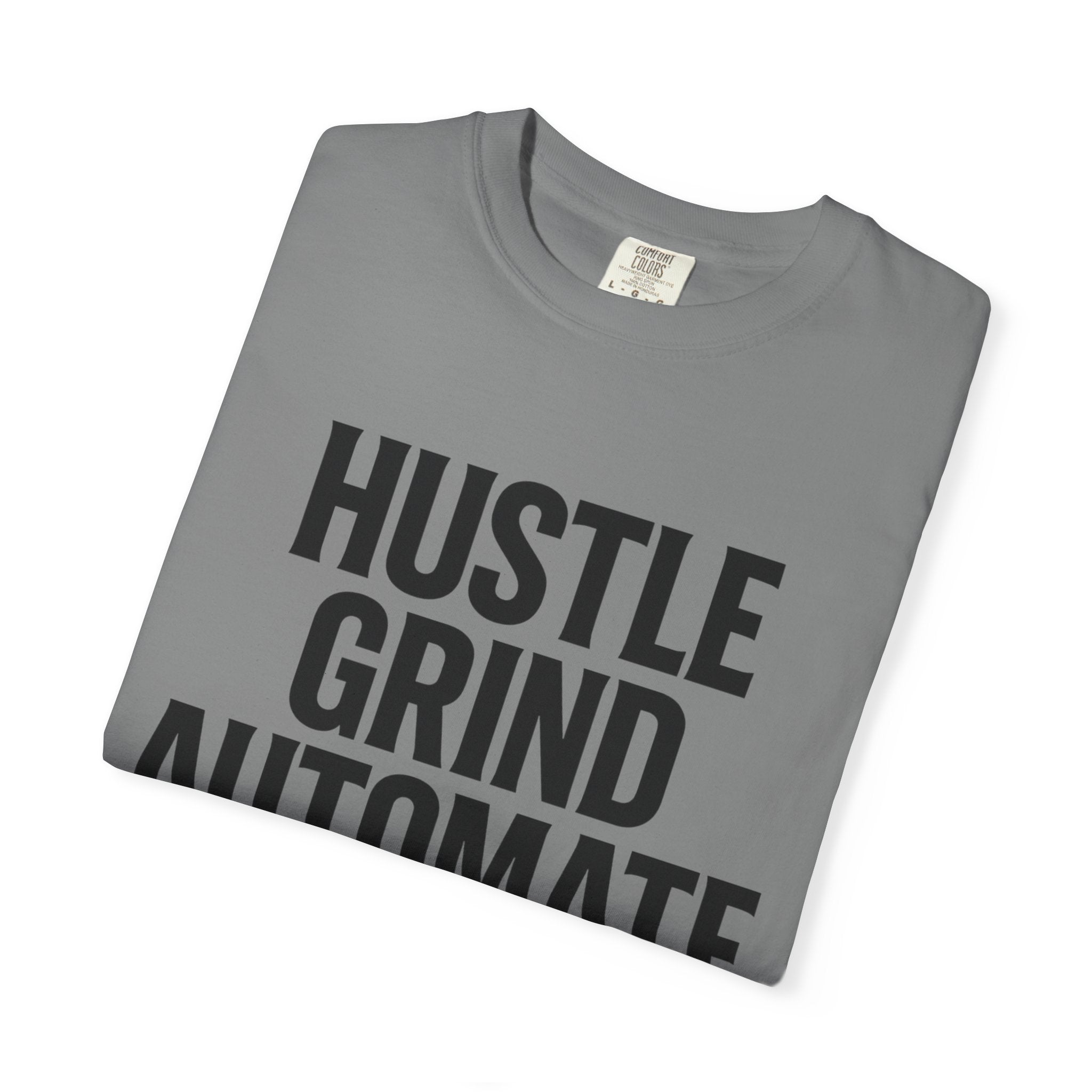 Motivational Unisex T-Shirt | Hustle Grind Automate, Inspirational Apparel, Casual Wear, Gift for Entrepreneurs, Hustler Outfit