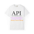 API Money Never Sleeps Unisex Garment-Dyed T-Shirt - Financial Motivation Tee