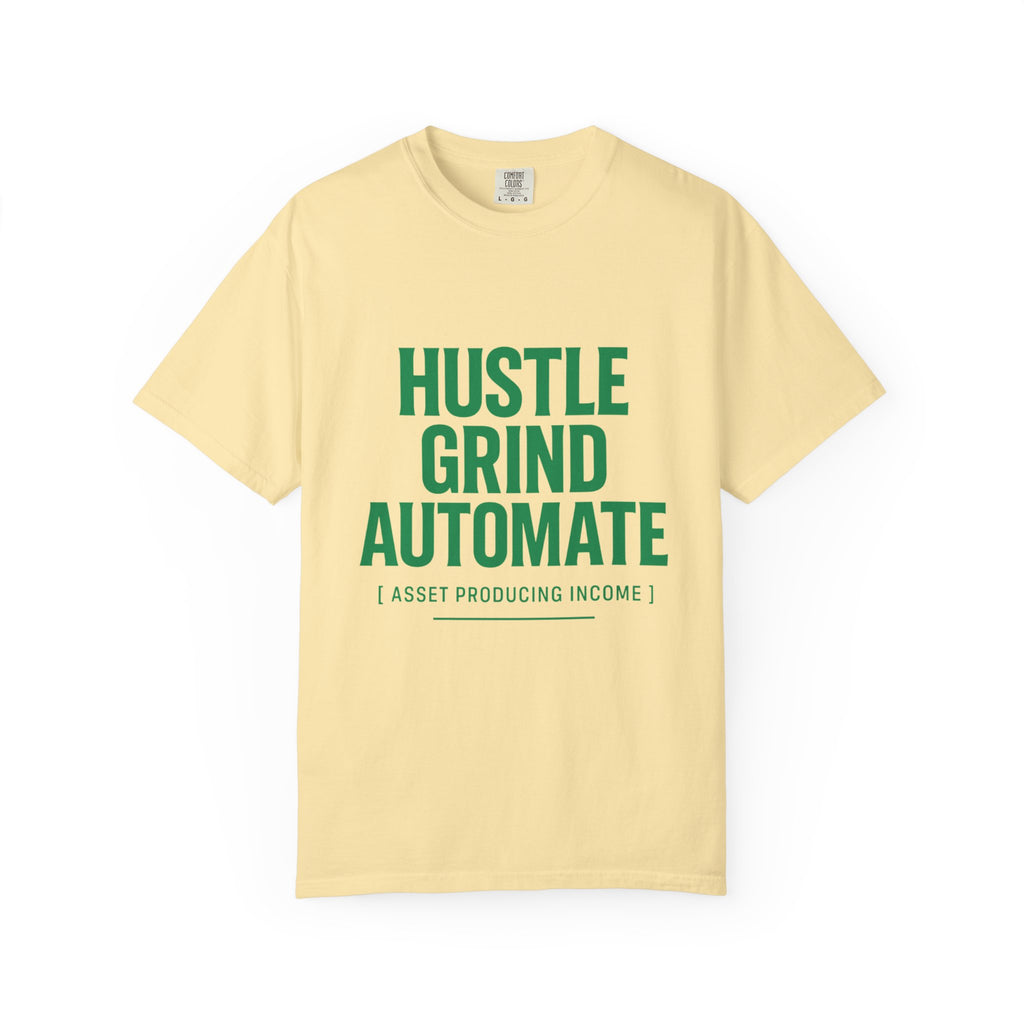 Hustle Grind T-Shirt | Unisex Garment-Dyed Tee for Entrepreneurs, Motivation Wear, Casual Street Style, Gift for Hustlers