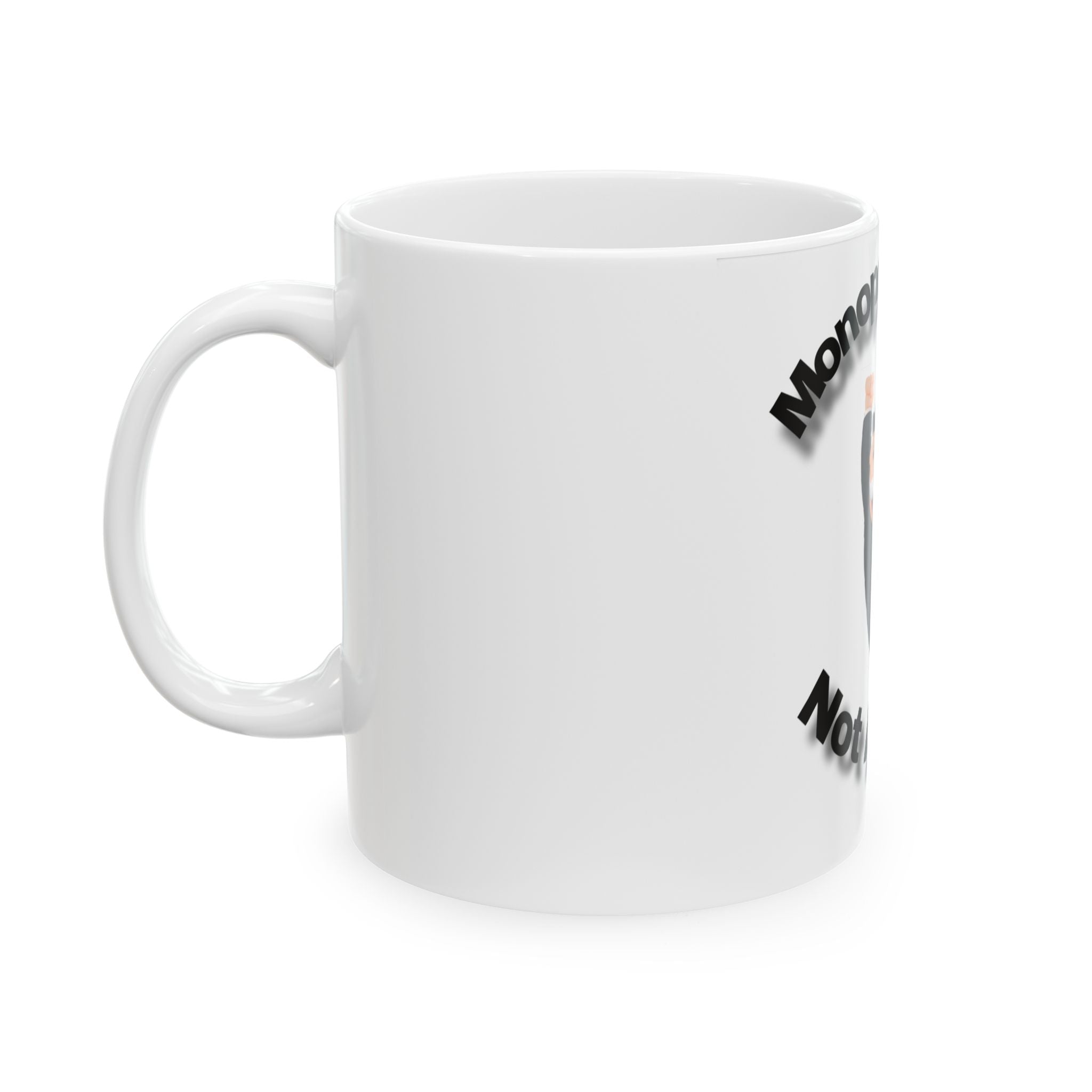 Monopoly Was Not A Game Ceramic Mug - Fun Gift for Board Game Lovers