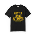 Hustle Grind Automate T-Shirt | Motivational Tee for Entrepreneurs, Unisex Graphic Shirt, Perfect Gift for Business Owners, Workwear