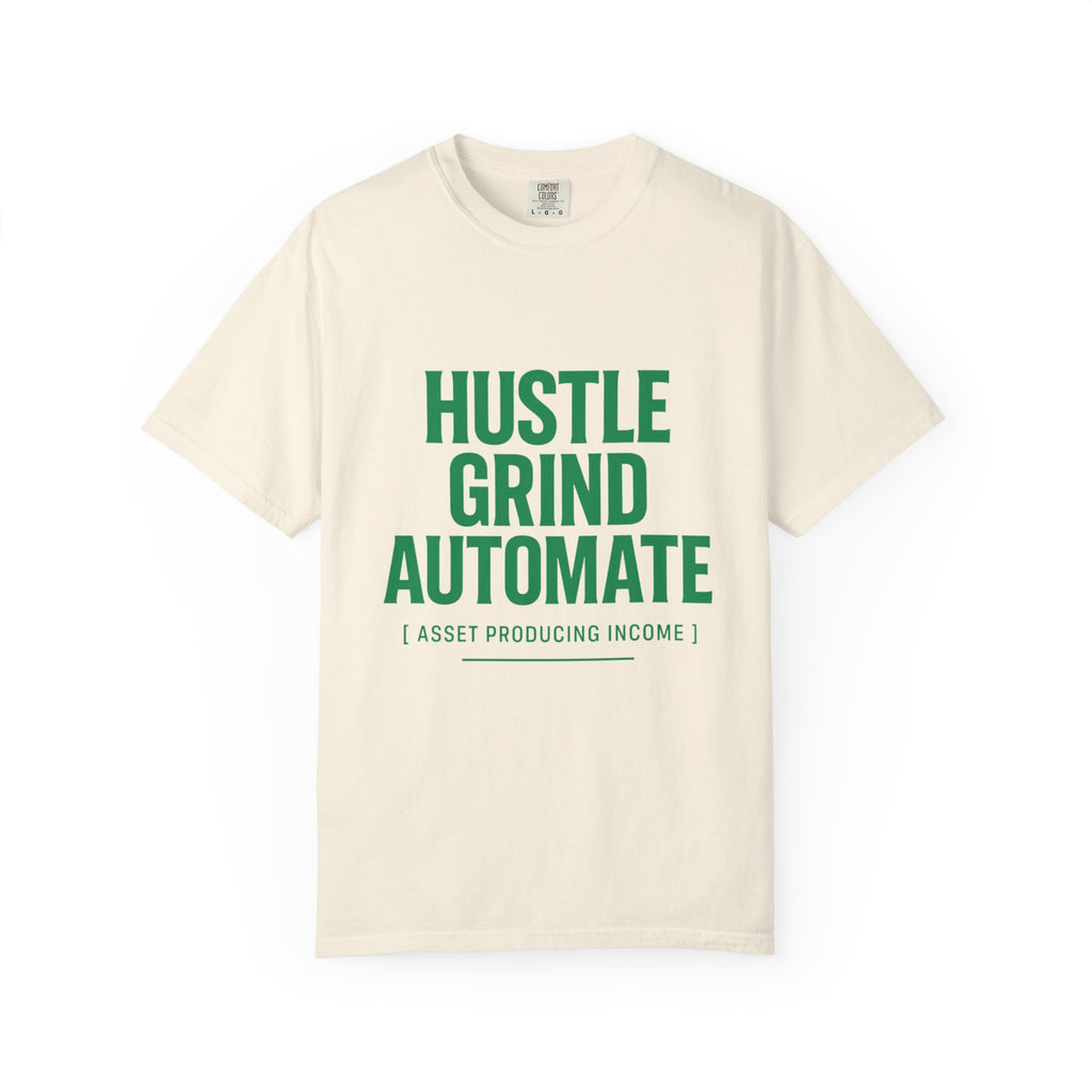 Hustle Grind T-Shirt | Unisex Garment-Dyed Tee for Entrepreneurs, Motivation Wear, Casual Street Style, Gift for Hustlers