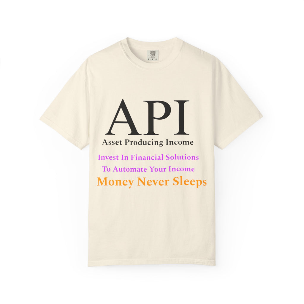 API Money Never Sleeps Unisex Garment-Dyed T-Shirt - Financial Motivation Tee