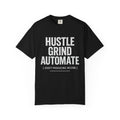 Hustle Grind Automate T-Shirt | Motivational Tee for Entrepreneurs, Gift for Hustlers, Casual Wear, Unique Graphic Shirt, Unisex Apparel