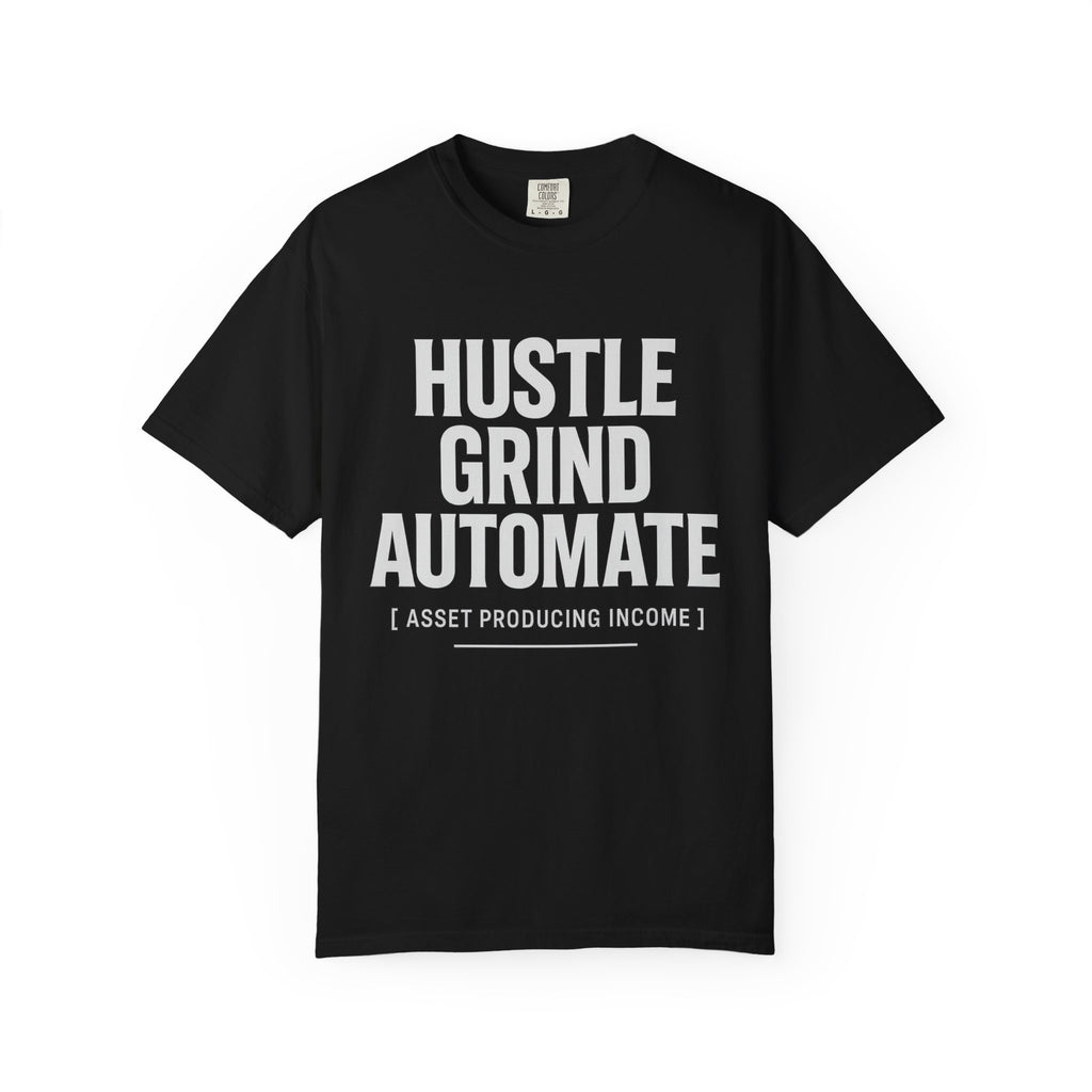 Hustle Grind Automate T-Shirt | Motivational Tee for Entrepreneurs, Gift for Hustlers, Casual Wear, Unique Graphic Shirt, Unisex Apparel