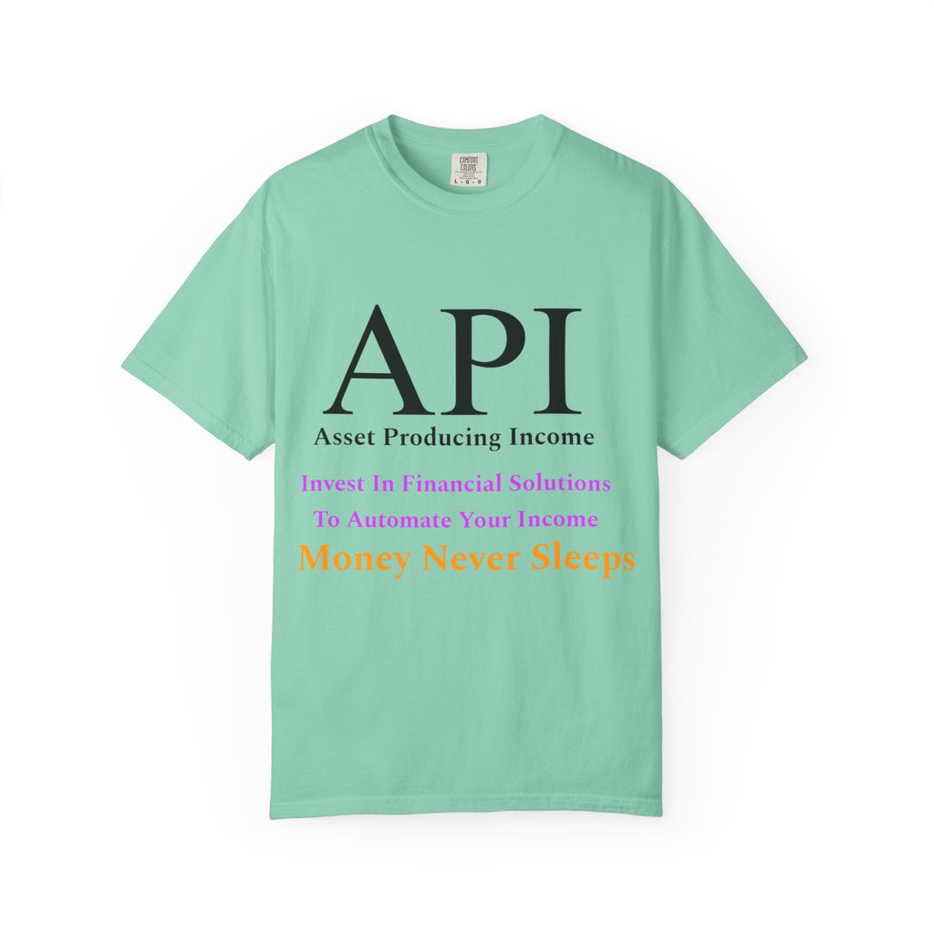 API Money Never Sleeps Unisex Garment-Dyed T-Shirt - Financial Motivation Tee