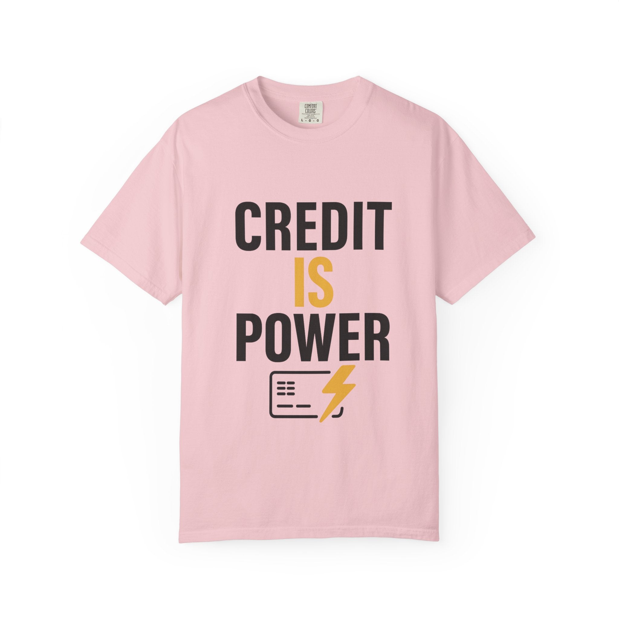 Empowerment T-Shirt | Credit is Power | Unisex Garment-Dyed Tee | Motivational Shirt, Gift for Students, Financial Freedom