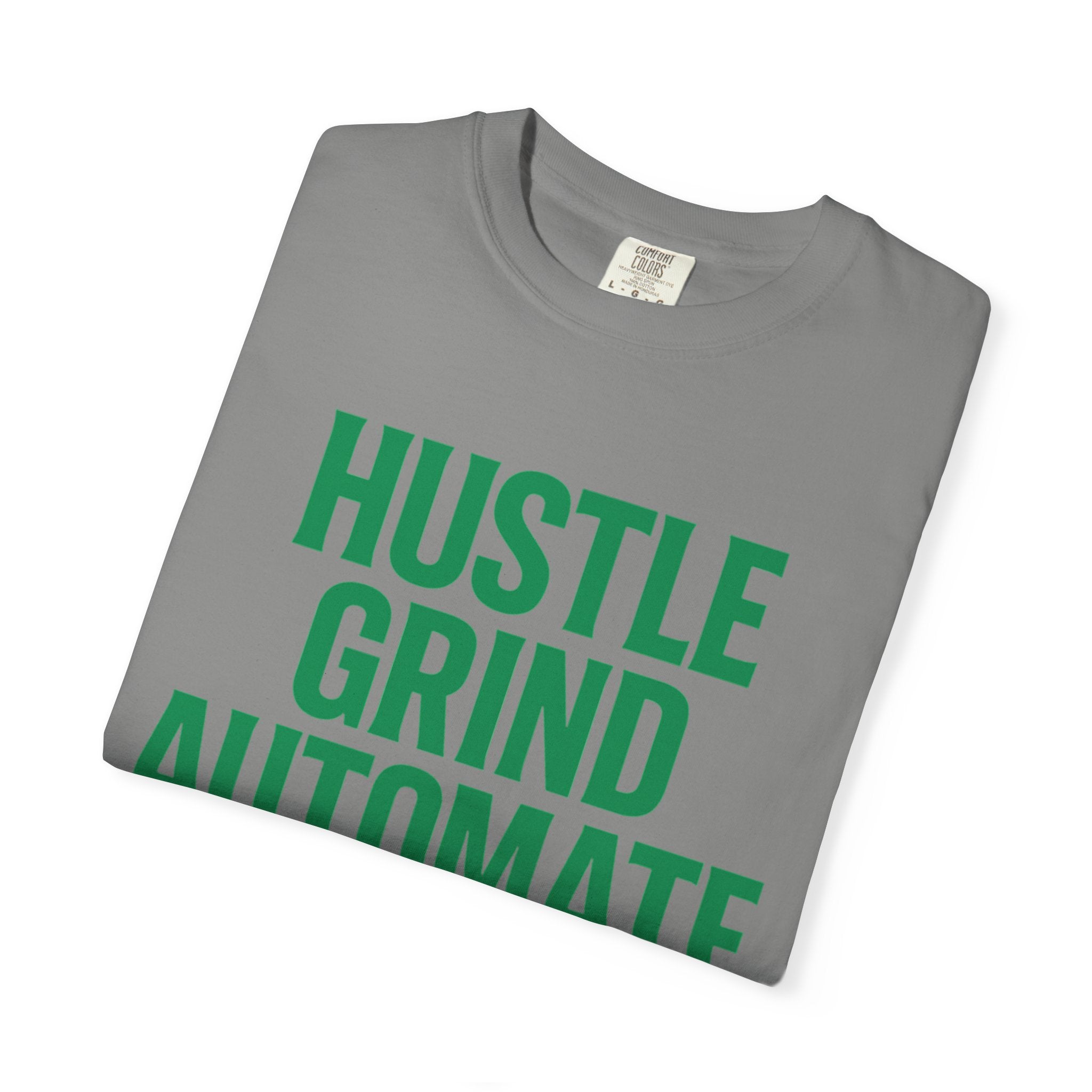 Motivational T-shirt, Hustle Grind Automate Shirt, Gift for Entrepreneurs, Affirmation Apparel, Work From Home Clothing