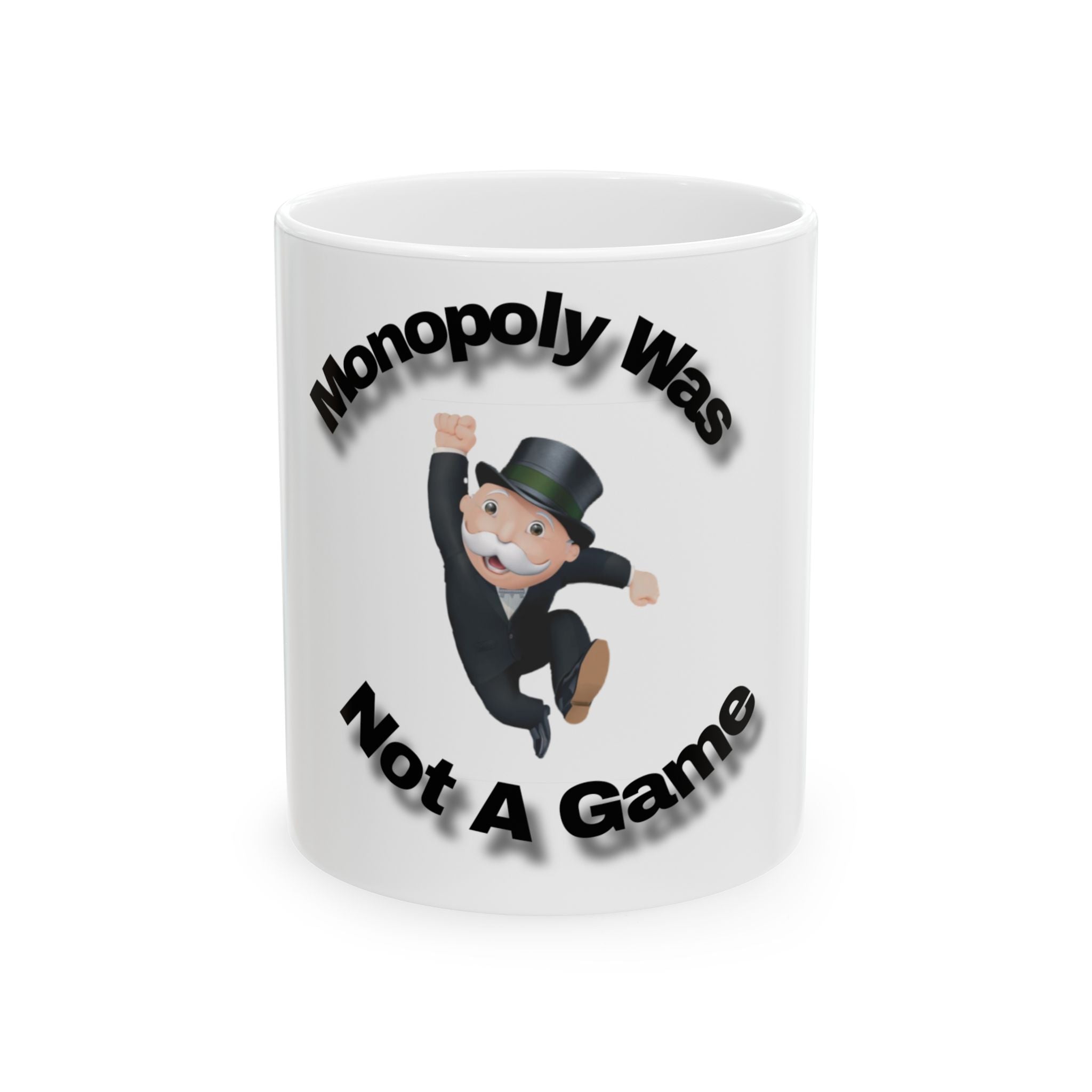 Monopoly Was Not A Game Ceramic Mug - Fun Gift for Board Game Lovers