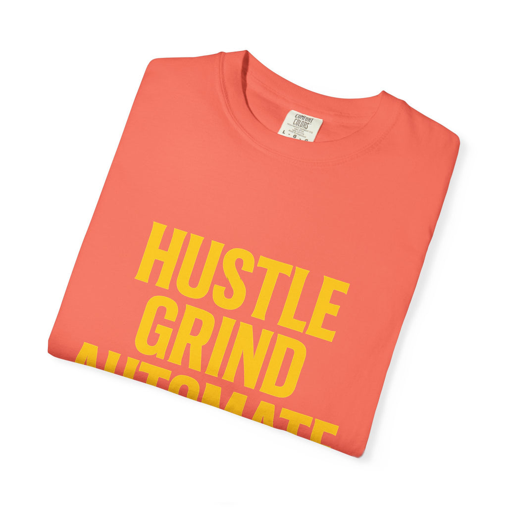 Hustle Grind Automate T-Shirt | Motivational Tee for Entrepreneurs, Unisex Graphic Shirt, Perfect Gift for Business Owners, Workwear