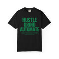 Motivational T-shirt, Hustle Grind Automate Shirt, Gift for Entrepreneurs, Affirmation Apparel, Work From Home Clothing