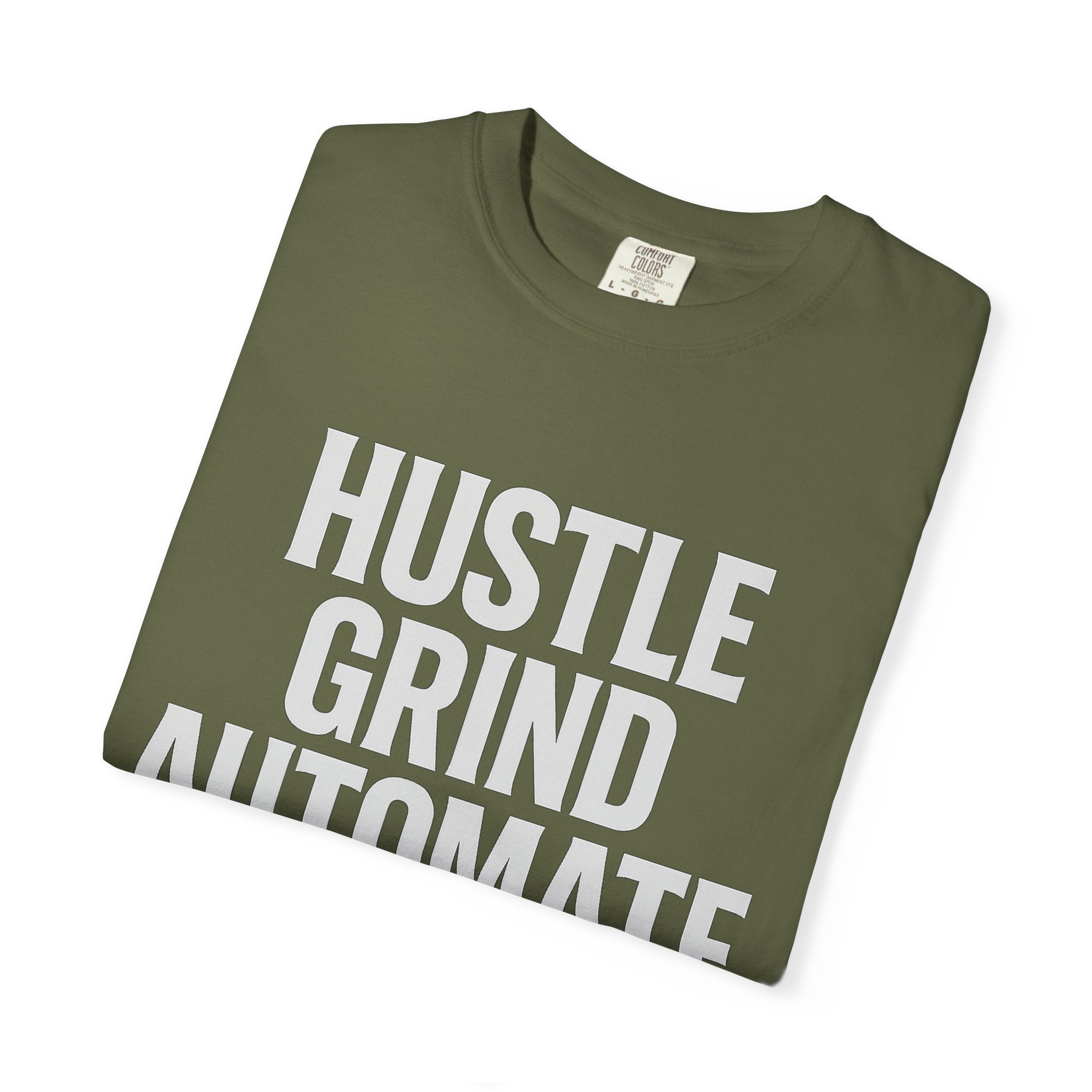 Hustle Grind Automate T-Shirt | Motivational Tee for Entrepreneurs, Gift for Hustlers, Casual Wear, Unique Graphic Shirt, Unisex Apparel