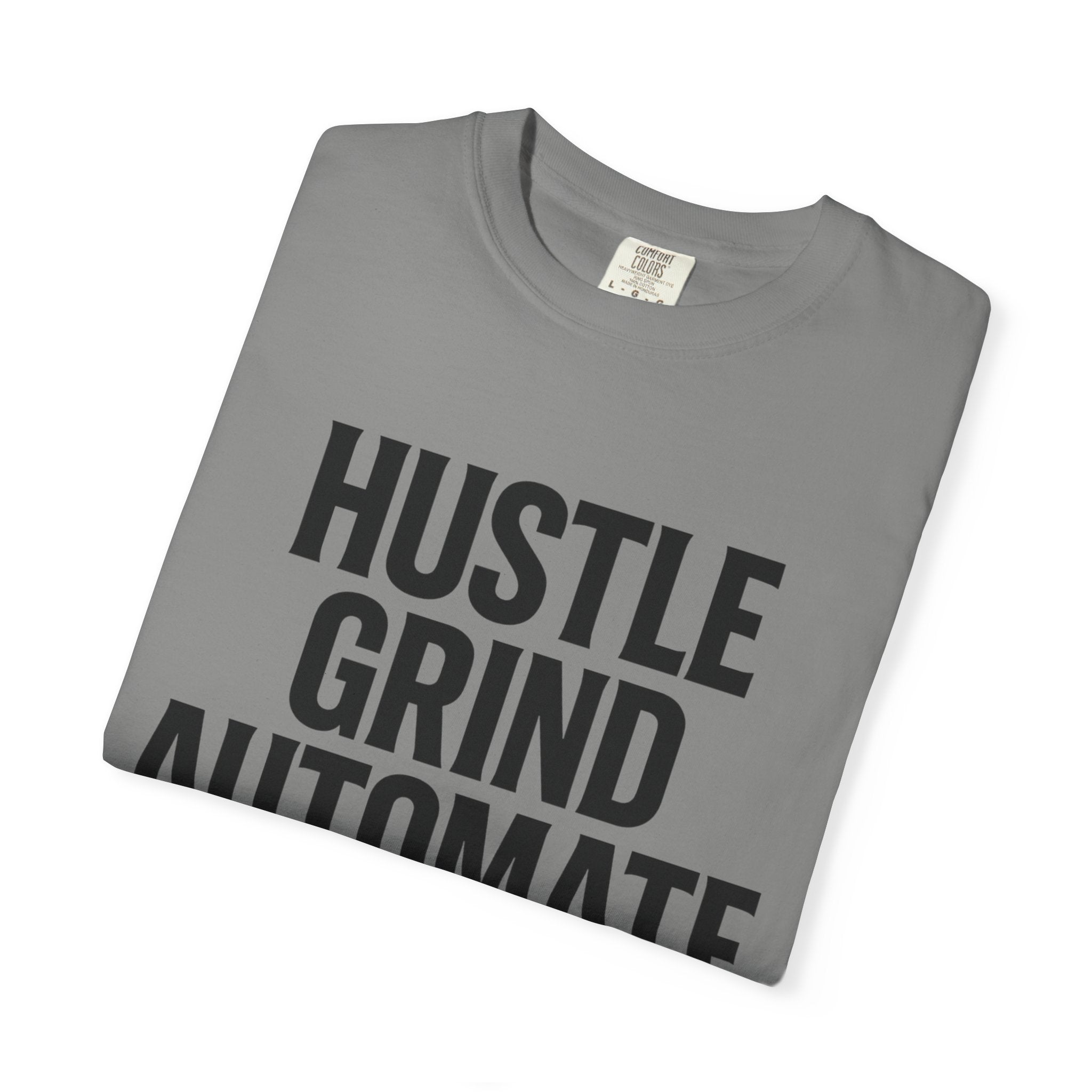 Motivational Unisex T-Shirt | Hustle Grind Automate, Inspirational Apparel, Casual Wear, Gift for Entrepreneurs, Hustler Outfit