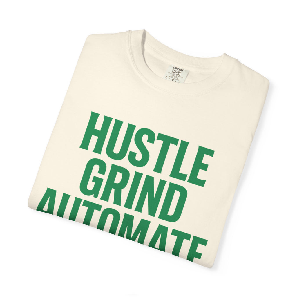 Motivational T-shirt, Hustle Grind Automate Shirt, Gift for Entrepreneurs, Affirmation Apparel, Work From Home Clothing