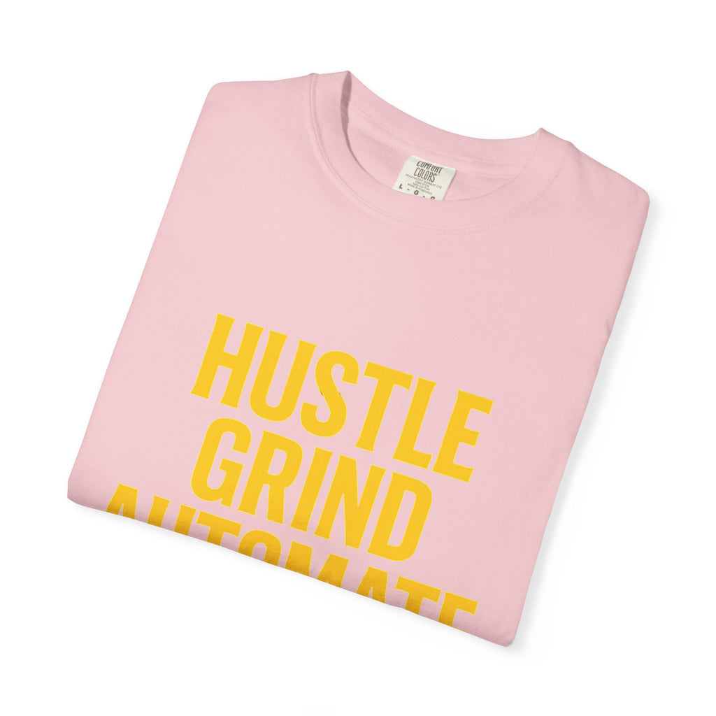 Hustle Grind Automate T-Shirt | Motivational Tee for Entrepreneurs, Unisex Graphic Shirt, Perfect Gift for Business Owners, Workwear