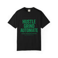 Hustle Grind T-Shirt | Unisex Garment-Dyed Tee for Entrepreneurs, Motivation Wear, Casual Street Style, Gift for Hustlers