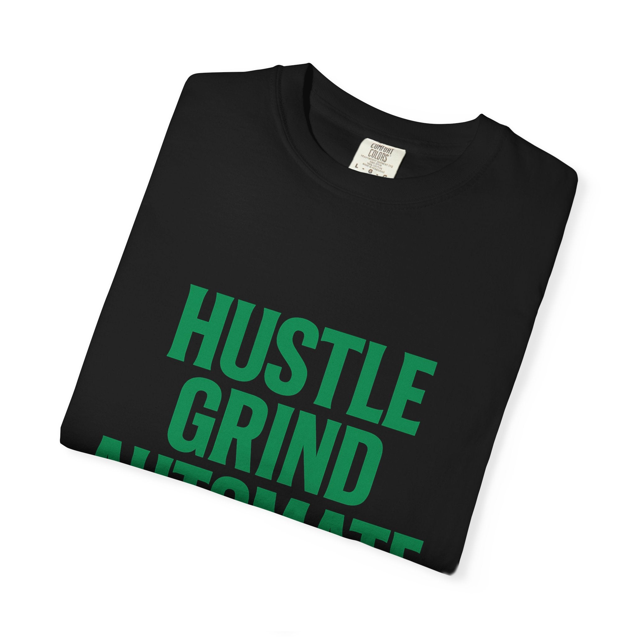 Hustle Grind T-Shirt | Unisex Garment-Dyed Tee for Entrepreneurs, Motivation Wear, Casual Street Style, Gift for Hustlers