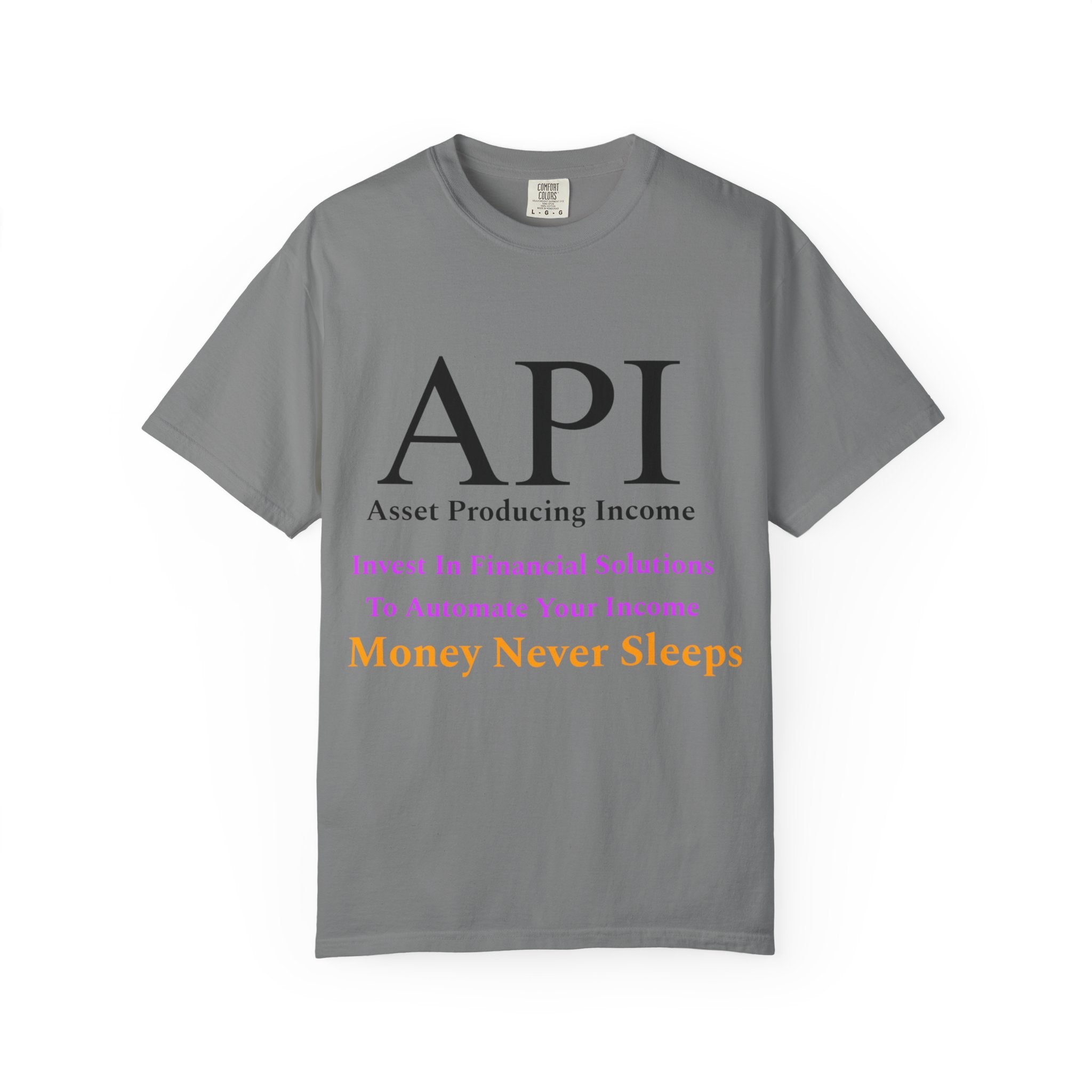 API Money Never Sleeps Unisex Garment-Dyed T-Shirt - Financial Motivation Tee