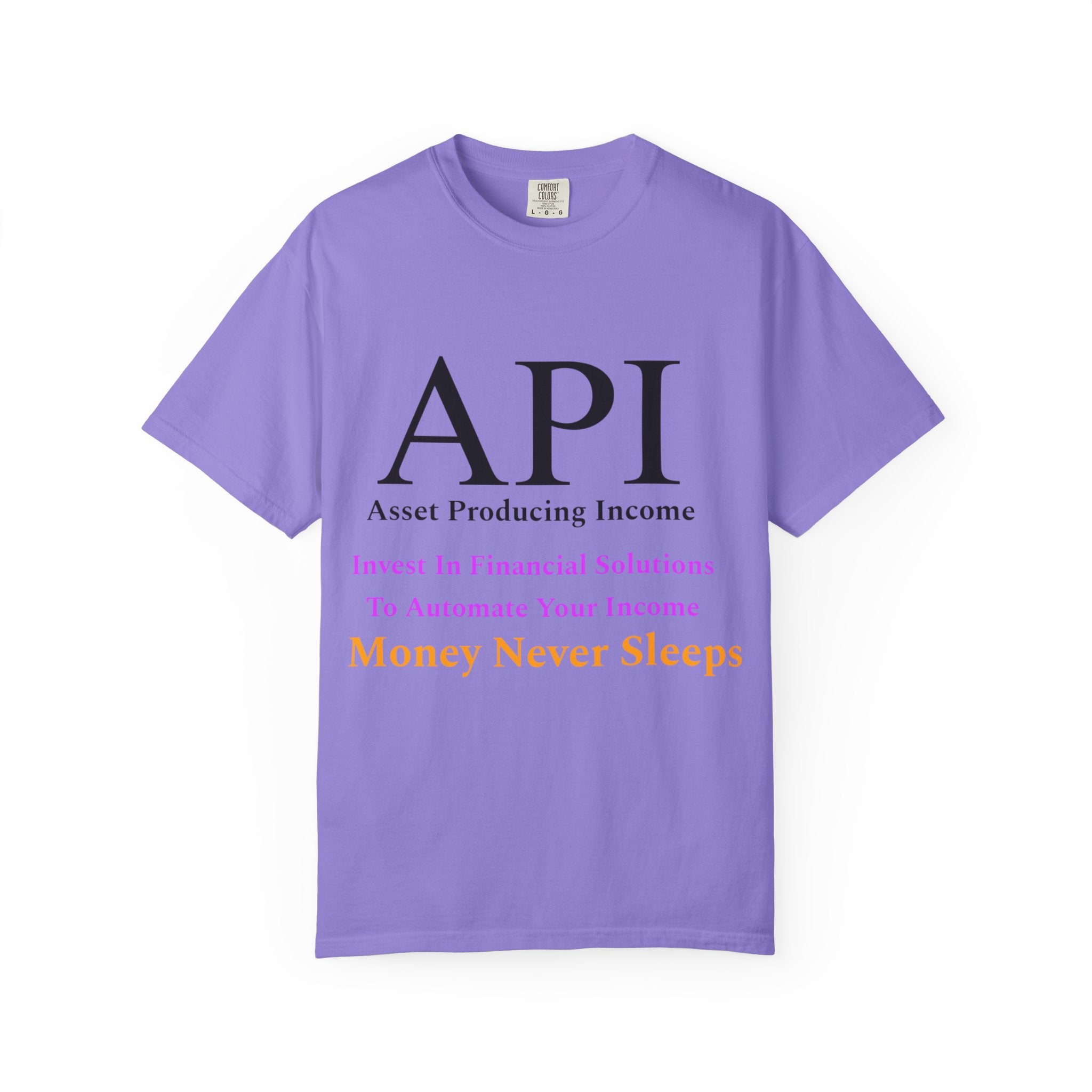 API Money Never Sleeps Unisex Garment-Dyed T-Shirt - Financial Motivation Tee