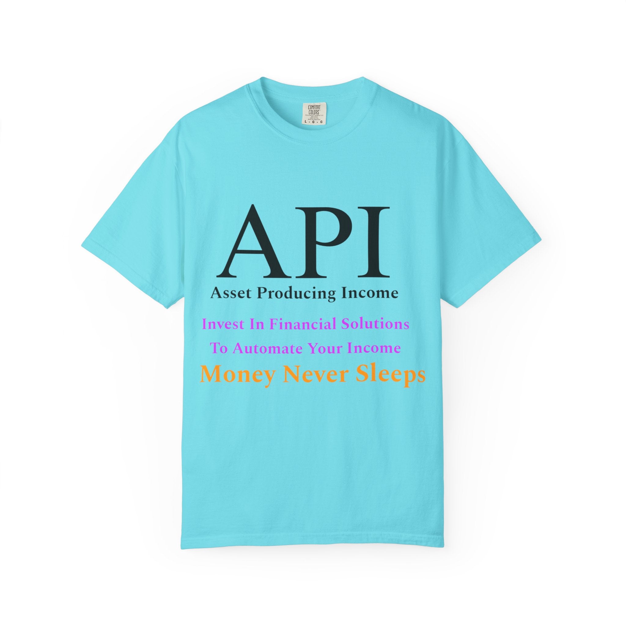 API Money Never Sleeps Unisex Garment-Dyed T-Shirt - Financial Motivation Tee